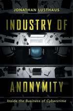 Industry of Anonymity – Inside the Business of Cybercrime