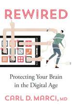 Rewired – Protecting Your Brain in the Digital Age