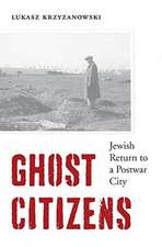 Ghost Citizens – Jewish Return to a Postwar City