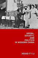 Li, H: Opera, Society, and Politics in Modern China