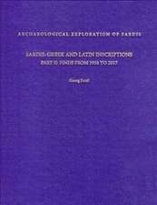 Sardis: Greek and Latin Inscriptions, Part II – Finds from 1958 to 2017