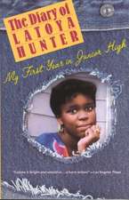 The Diary of Latoya Hunter: My First Year in Junior High