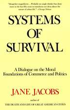 Systems of Survival: A Dialogue on the Moral Foundations of Commerce and Politics