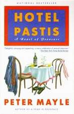 Hotel Pastis: A Novel of Provence