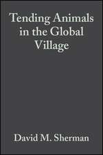 Tending Animals in the Global Village: A Guide to International Veterinary Medicine