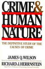 Crime Human Nature: The Definitive Study of the Causes of Crime