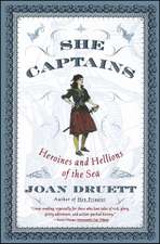 She Captains: Heroines and Hellions of the Sea