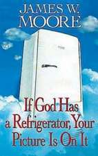 If God Has a Refrigerator, Your Picture Is on It