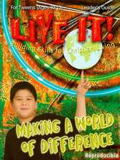 Live It! Making a World of Difference: Building Skills for Christian Living [With Emergency Cards]