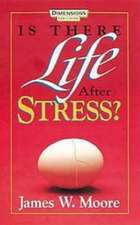 Is There Life After Stress with Leaders Guide [With Study Guide]