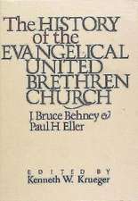 The History of the Evangelical United Brethren Church