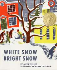 White Snow, Bright Snow: A Caldecott Award Winner