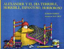 Alexander y El Dia Terrible, Horrible, Espantoso, Horroroso (Alexander and the Terrible, Horrible, No Good, Very Bad Day)