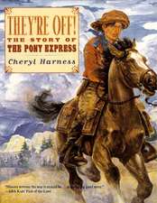 They're Off!: The Story of the Pony Express