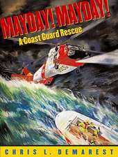 Mayday!: A Coast Guard Rescue