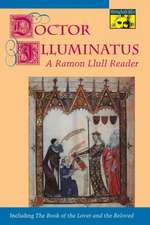 Doctor Illuminatus – A Ramon Llull Reader