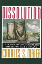 Dissolution – The Crisis of Communism and the End of East Germany