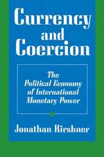 Currency and Coercion – The Political Economy of International Monetary Power