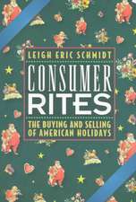 Consumer Rites – The Buying and Selling of American Holidays