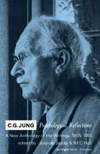 C.G. Jung – Psychological Reflections. A New Anthology of His Writings, 1905–1961