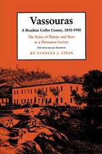 Vassouras – A Brazilian Coffee County, 1850–1900. The Roles of Planter and Slave in a Plantation Society