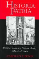 Historia Patria – Politics, History, and National Identity in Spain, 1875–1975