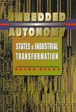 Embedded Autonomy – States and Industrial Transformation