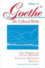 Goethe, Volume 11 – The Sorrows of Young Werther––Elective Affinities––Novella