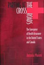 Parting at the Crossroads – The Emergence of Health Insurance in the United States and Canada