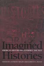 Imagined Histories – American Historians Interpret the Past