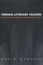 French Literary Fascism – Nationalism, Anti–Semitism, and the Ideology of Culture