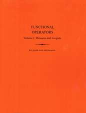 Functional Operators, Volume 1 – Measures and Integrals. (AM–21)