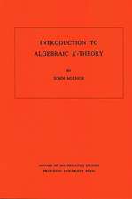 Introduction to Algebraic K–Theory. (AM–72), Volume 72