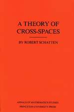 A Theory of Cross–Spaces. (AM–26), Volume 26