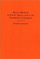 Metric Methods of Finsler Spaces and in the Foundations of Geometry. (AM–8)