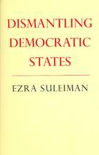 Dismantling Democratic States