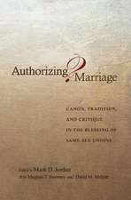 Authorizing Marriage? – Canon, Tradition, and Critique in the Blessing of Same–Sex Unions