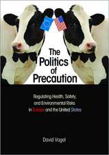 The Politics of Precaution – Regulating Health, Safety, and Environmental Risks in Europe and the United States