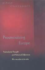 Provincializing Europe – Postcolonial Thought and Historical Difference – New Edition