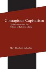 Contagious Capitalism – Globalization and the Politics of Labor in China