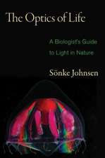 The Optics of Life – A Biologist`s Guide to Light in Nature