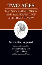 Kierkegaard`s Writings, XIV, Volume 14 – Two Ages: The Age of Revolution and the Present Age A Literary Review