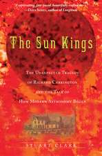 The Sun Kings – The Unexpected Tragedy of Richard Carrington and the Tale of How Modern Astronomy Began