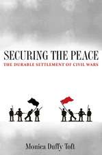 Securing the Peace – The Durable Settlement of Civil Wars