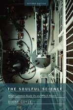 The Soulful Science – What Economists Really Do and Why It Matters – Revised Edition