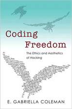 Coding Freedom – The Ethics and Aesthetics of Hacking