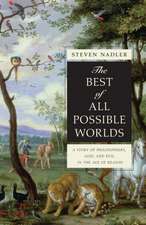 The Best of All Possible Worlds – A Story of Philosophers, God, and Evil in the Age of Reason