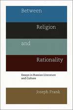 Between Religion and Rationality – Essays in Russian Literature and Culture