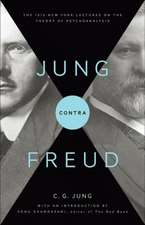 Jung contra Freud – The 1912 New York Lectures on the Theory of Psychoanalysis