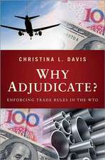 Why Adjudicate? – Enforcing Trade Rules in the WTO